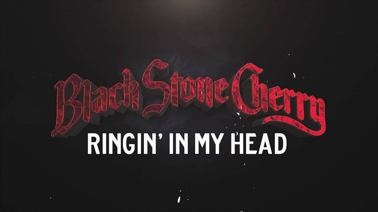 Des acouphènes pour Black Stone Cherry ?  - Ringin' In My Head  (actualité)