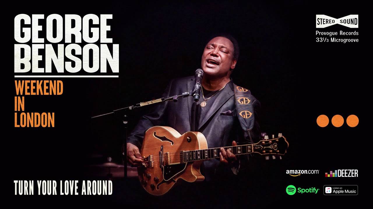 L'amour toujours pour George Benson - Turn Your Love Around (actualité) L'amour toujours pour George Benson - Turn Your Love Around (actualité)