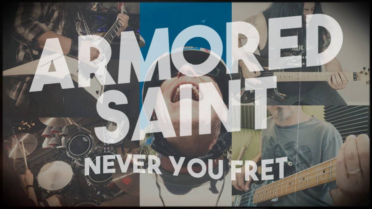 Armored Saint n'envoie pas de fret - Never You Fret (actualité)