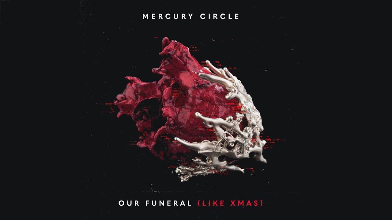 Mercury Circle lance sa chanson de Noël - Our Funeral (Like Xmas)  (actualité)