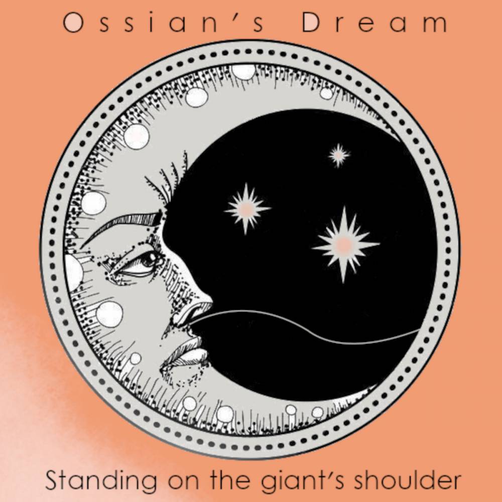 Ossian's Dream prend de la hauteur -  Standing on the giant's shoulder  (actualité)