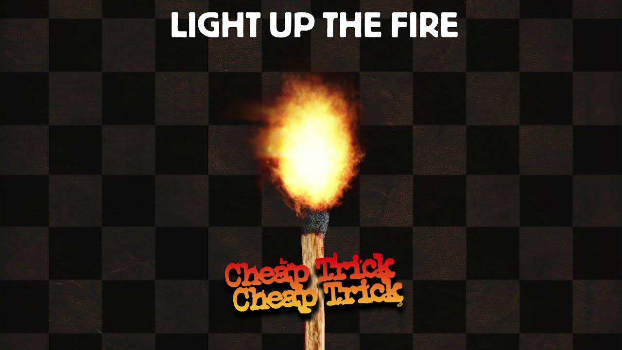 Cheap Trick prêt à allummmmmer les feu - Light Up The Fire (actualité) Cheap Trick prêt à allummmmmer les feu - Light Up The Fire (actualité)
