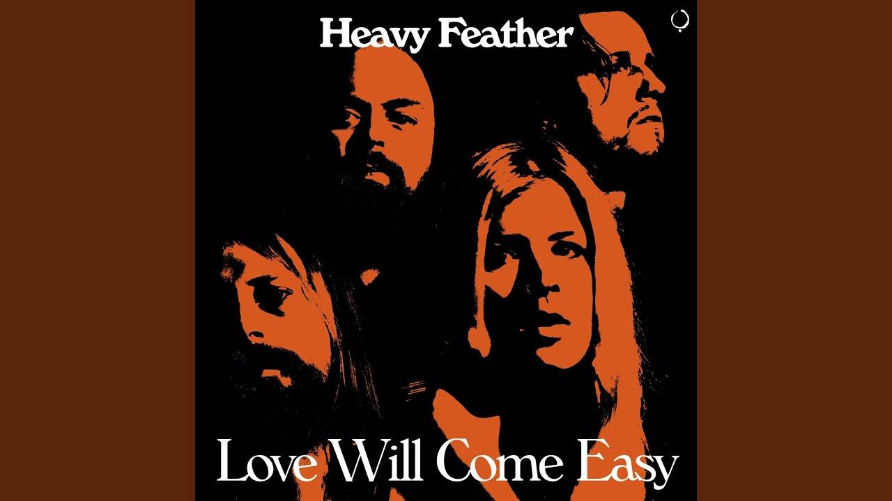 Heavy Feather prêt à tomber amoureux - Love Will Come Easy (actualité) Heavy Feather prêt à tomber amoureux - Love Will Come Easy (actualité)