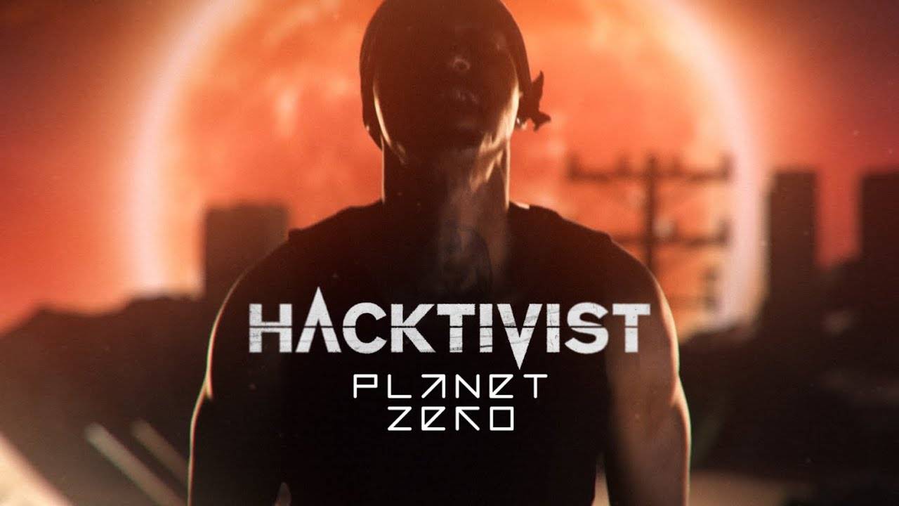 Hacktivist met zéro à la planète Terre - Planet Zero (actualité)