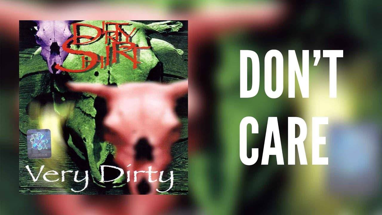 Dirty Shirt n'en a rinafout' - Don't Care (actualité)