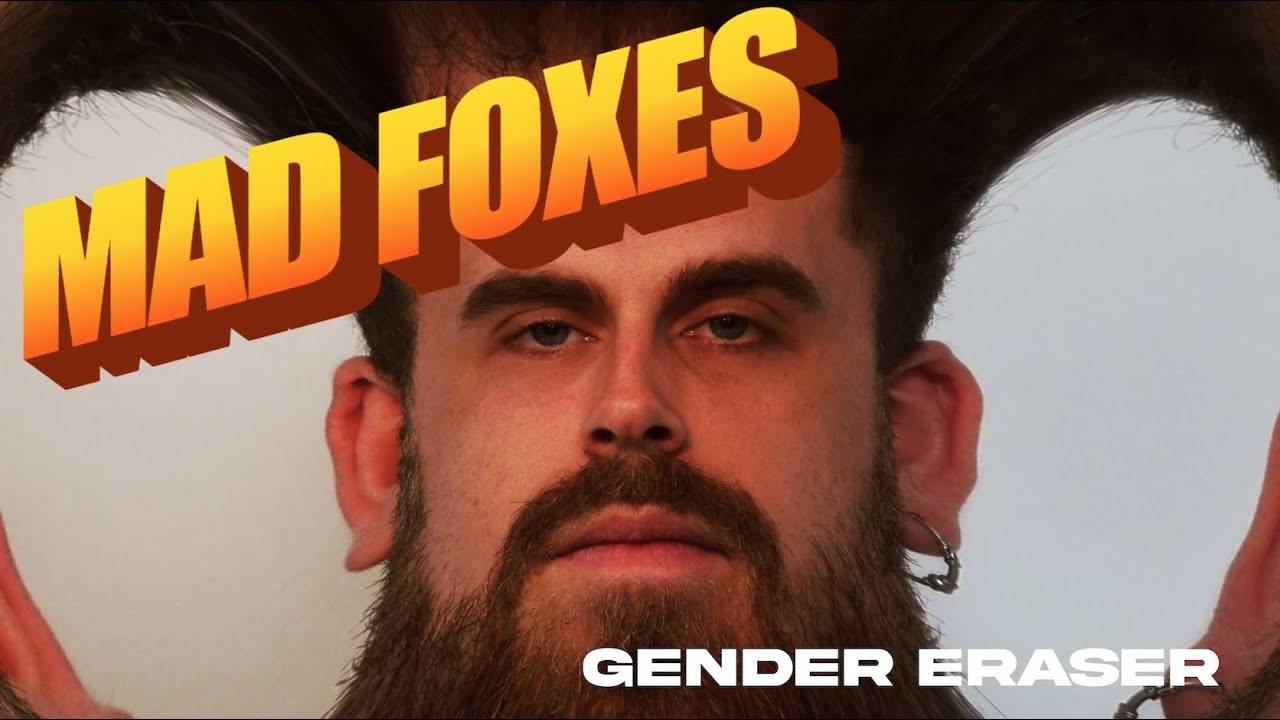 Genre ! un nouveau clip de Mad Foxes - Gender Eraser (actualité)