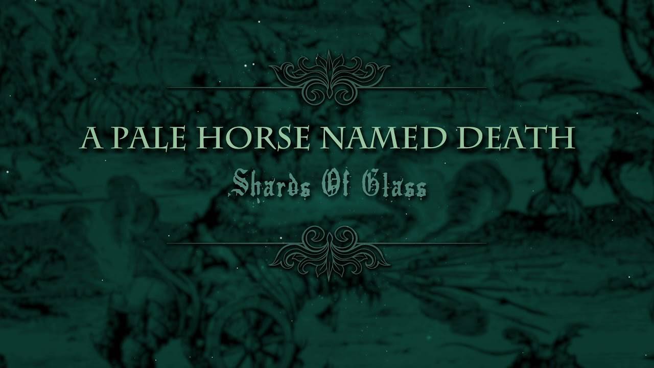 A Pale Horse Named Death doit faire attention aux bouts de verre- Shards Of Glass (actualité)