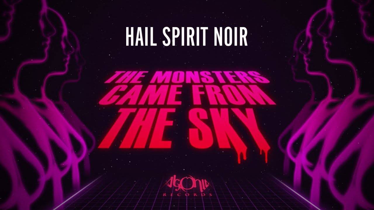 Hail Spirit Noir a peur des méchants monstres - The Monsters Came From The Sky (actualité)