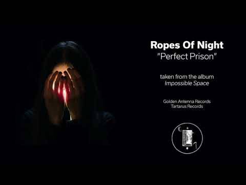 Ropes Of Night ne passe pas par la case départ - Perfect Prison (actualité)