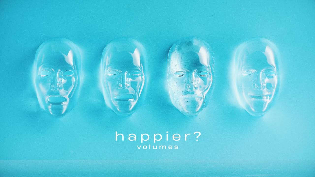 Volumes, alors heureux ?  - Happier? (actualité)