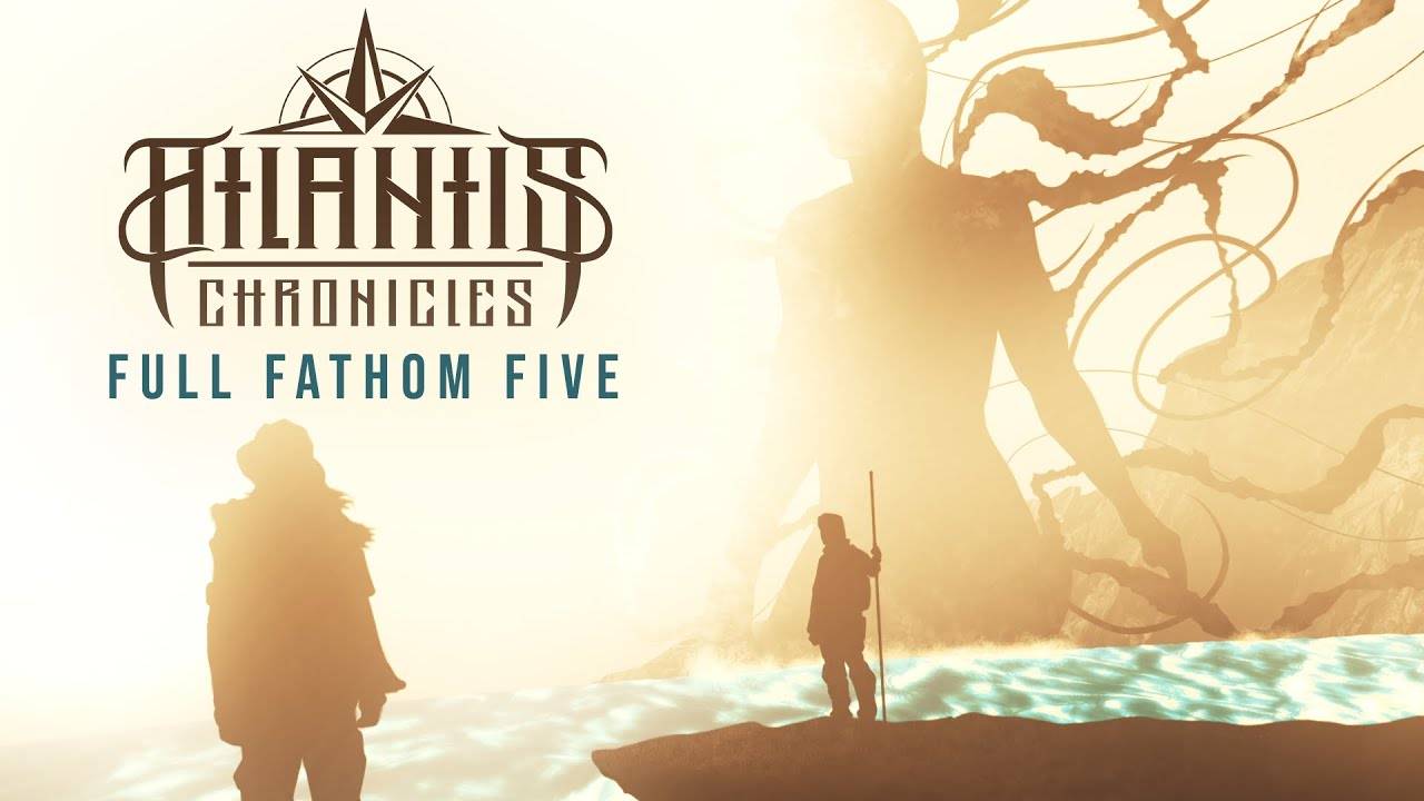 Atlantis Chronicles appelle SOS Fantôme - Full Fathom Five (actualité)