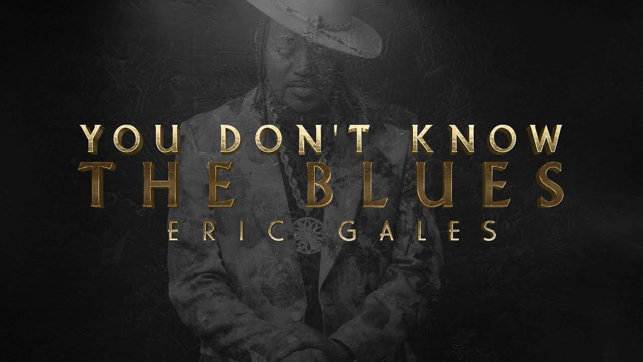 Eric Gales t'explique le blues - You Don't Know The Blues (actualité)