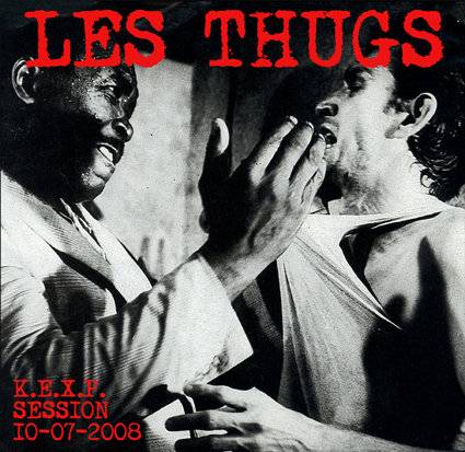 Réédition pour Les Thugs - K.E.X.P. Session 10-07-2008  (actualité)