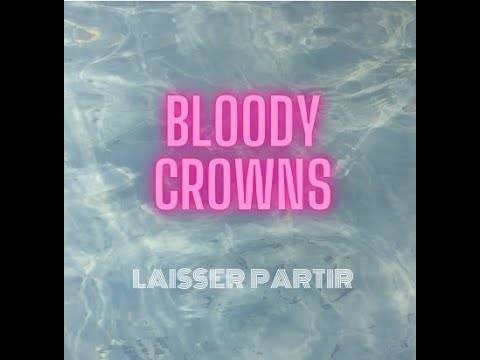 Bloody Crowns restera ou pas ? - Laisser partir (actualité)
