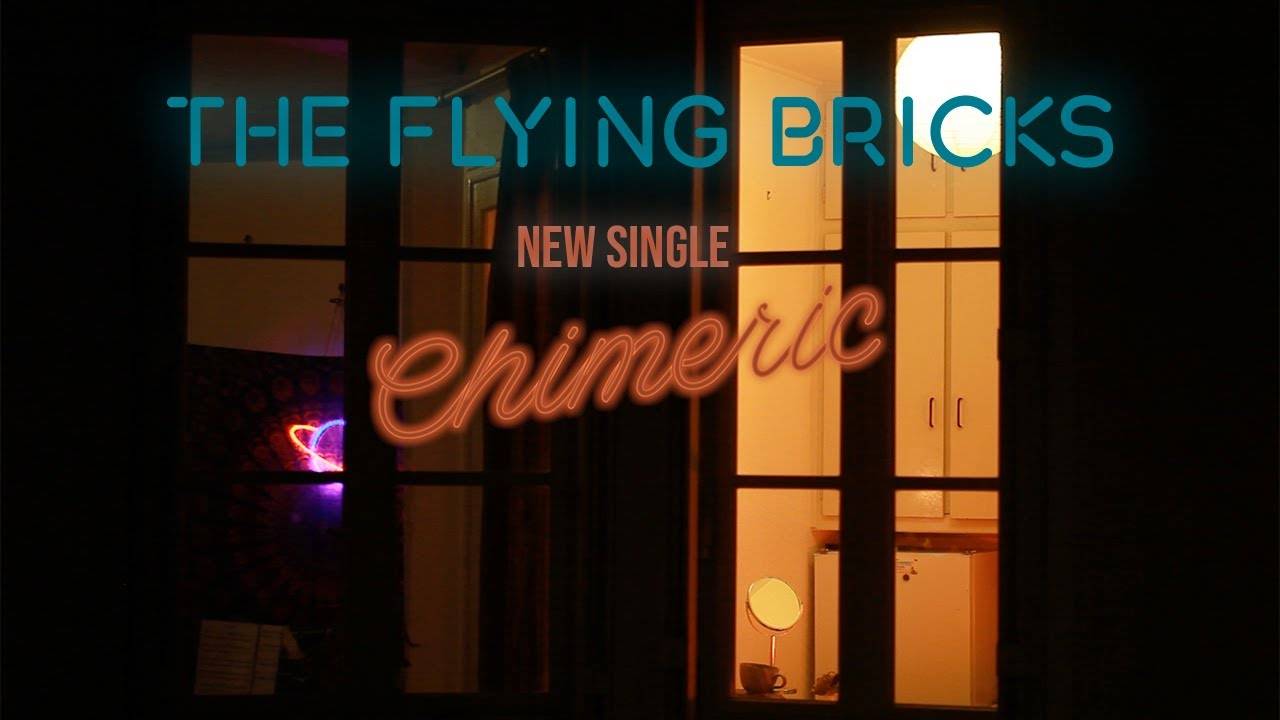 The Flying Bricks croit aux chimères - Chimeric (actualité)