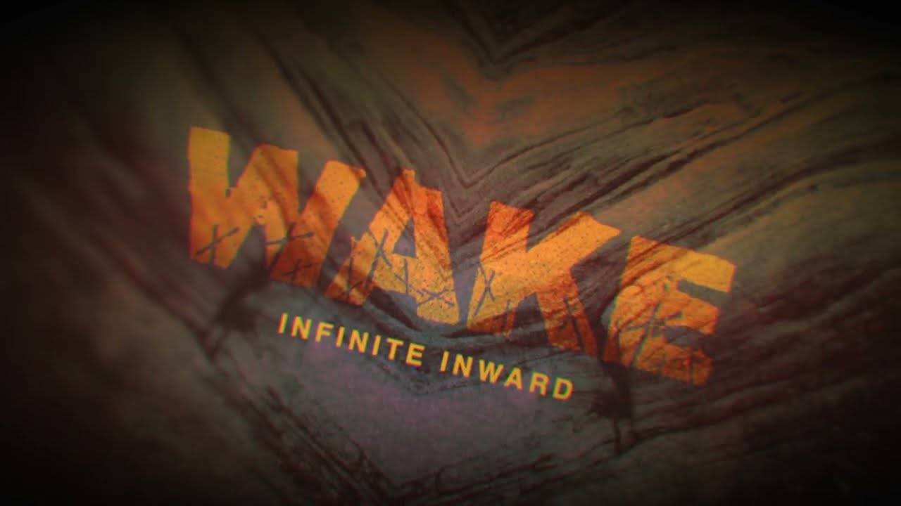 Wake une histoire sans fin - Infinite Inward (actualité) Wake une histoire sans fin - Infinite Inward (actualité)