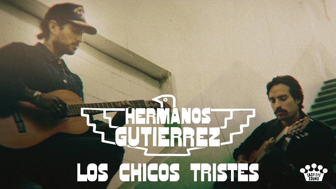 Hermanos Gutiérrez pleurent des dents- Los Chicos Tristes (actualité)