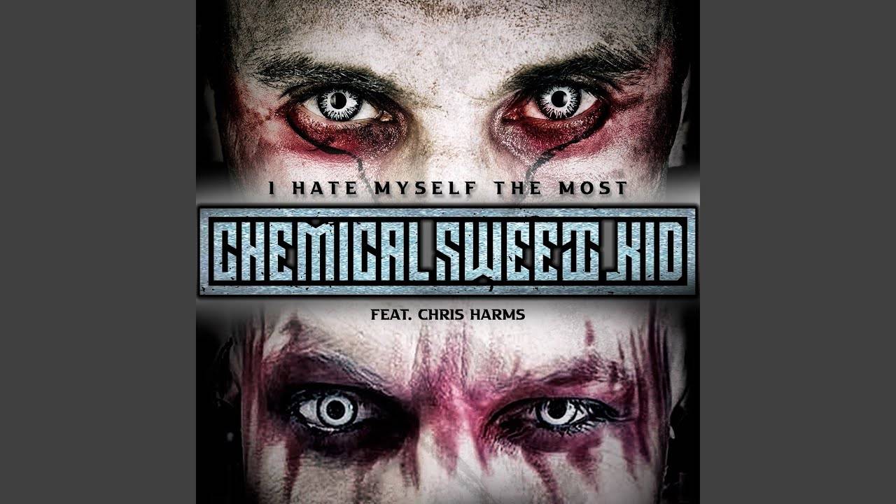 Chemical Sweet Kid fils de la haine - I Hate Myself the Most (actualité)