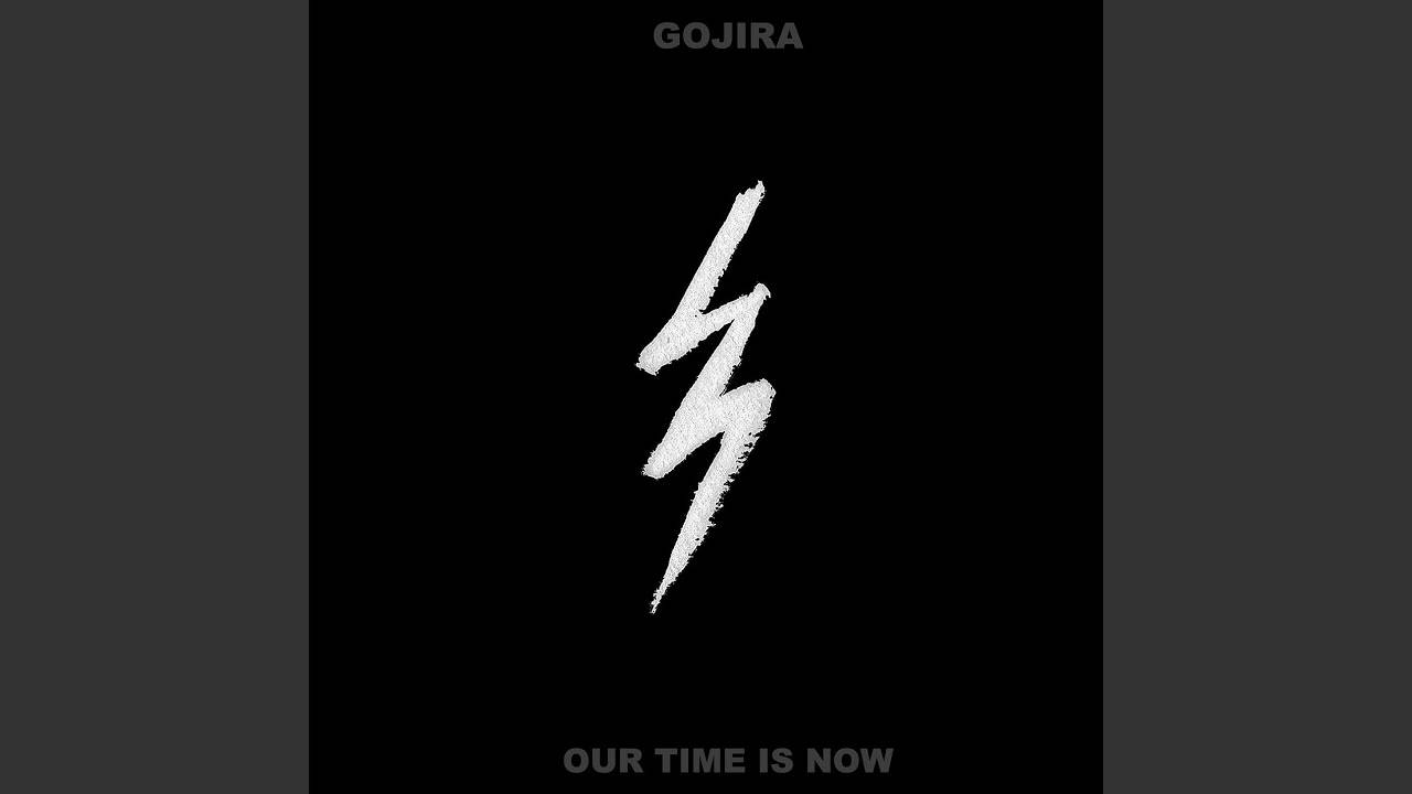 Il est l'heure pour Gojira - Our Time Is Now (actualité)