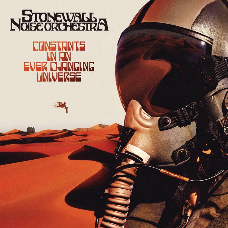 Stonewall Noise Orchestra - Constants In An Ever Changing Universe (actualité)
