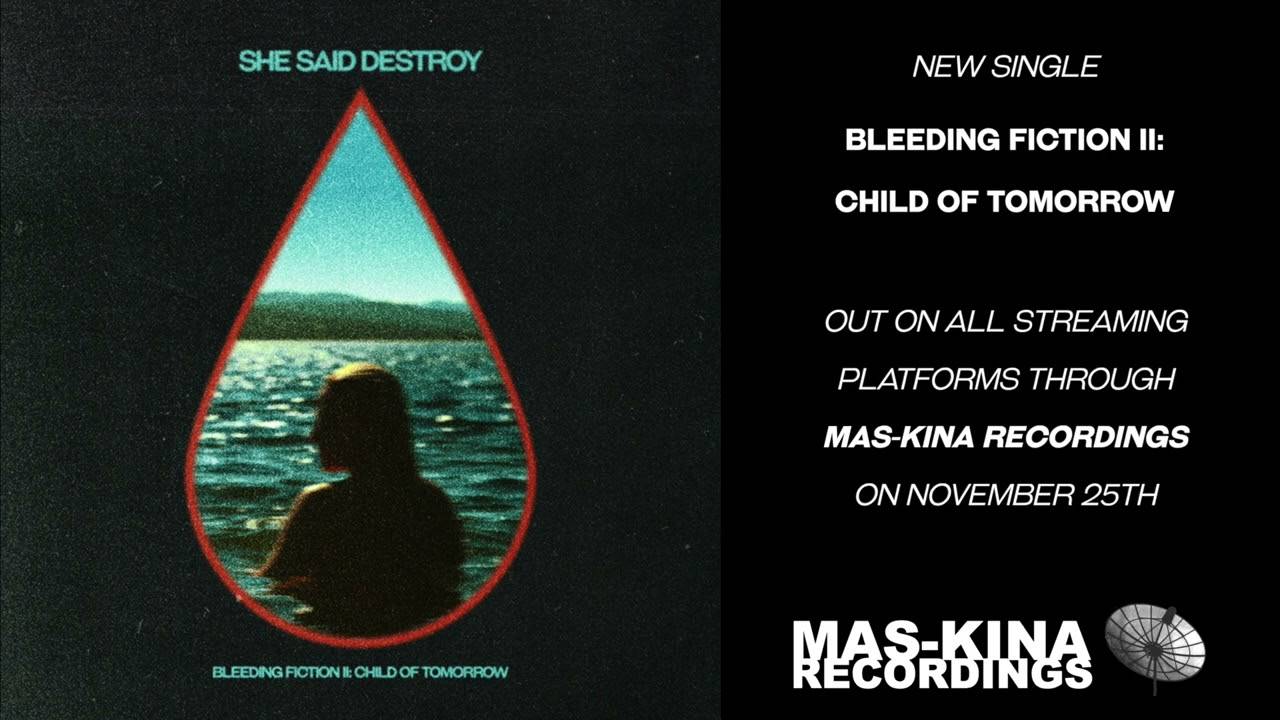 She Said Destroy II la revanche - Bleeding Fiction II: Child of Tomorrow (actualité)