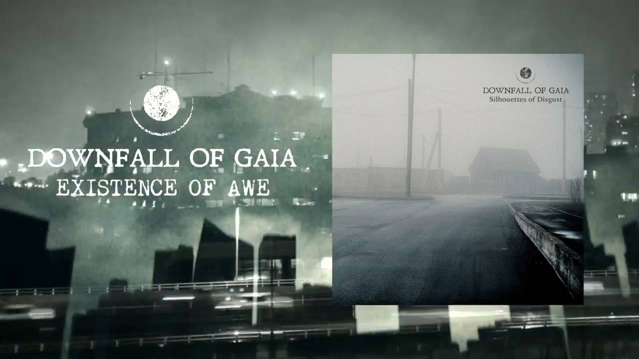Oh ça existe Downfall Of Gaia - Existence Of Awe (actualité)