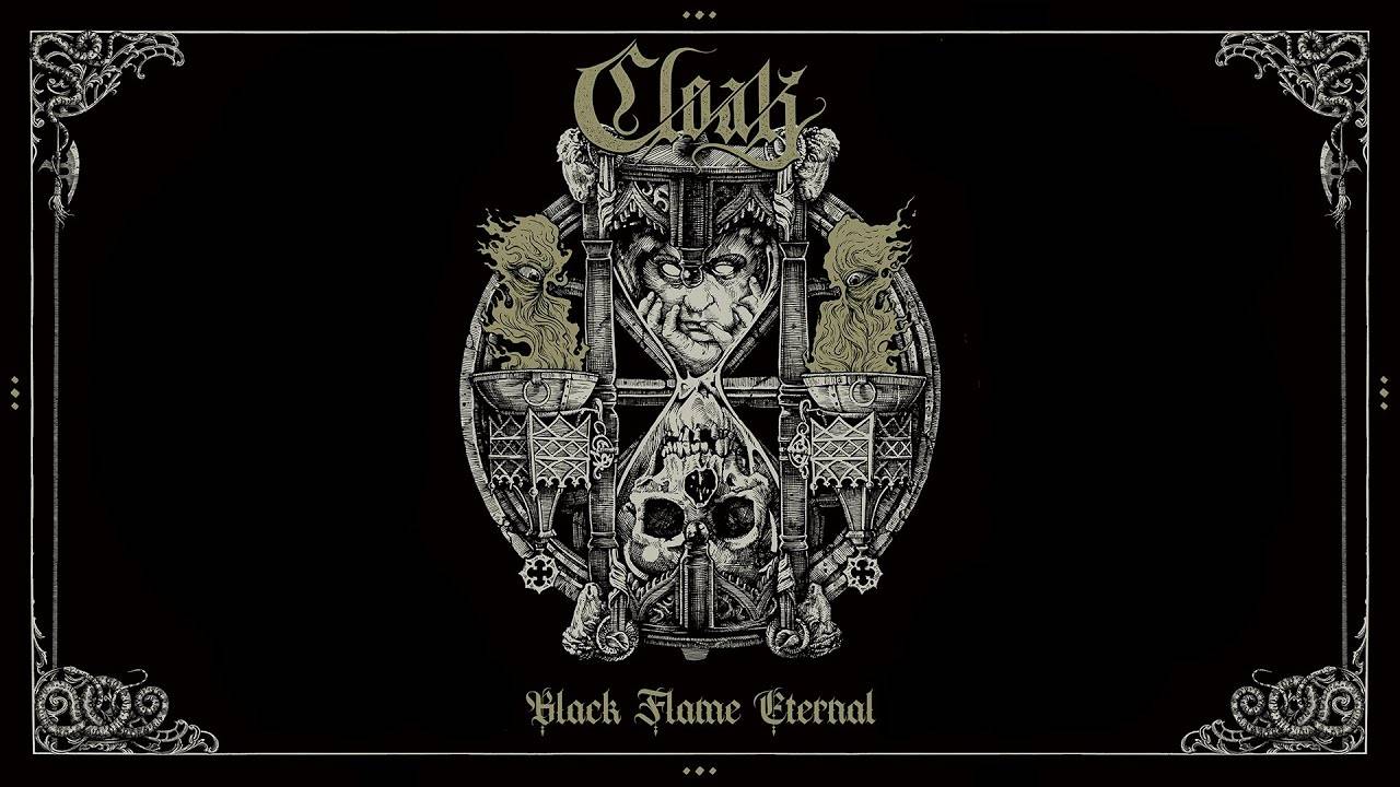 Cloak toujours tout feu tout flamme- Black Flame Eternal (actualité) Cloak toujours tout feu tout flamme- Black Flame Eternal (actualité)