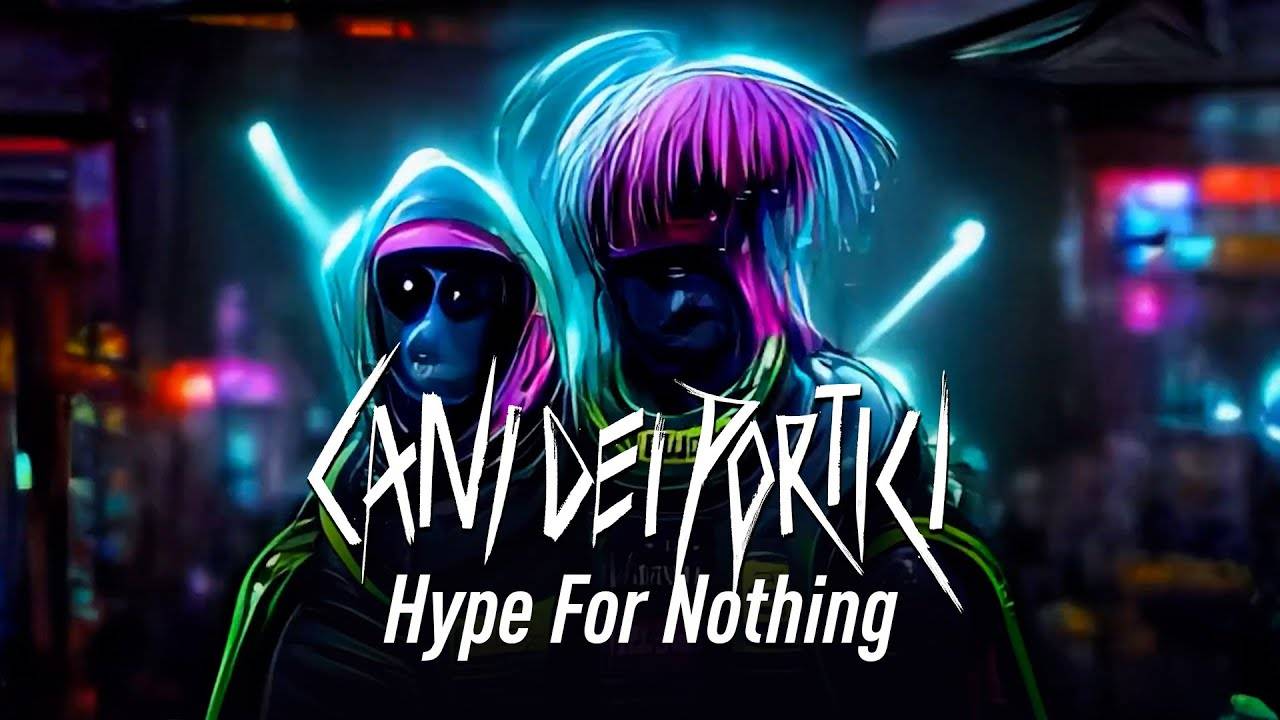 Cani Dei Portici devient à la mode - Hype For Nothing (actualité) Cani Dei Portici devient à la mode - Hype For Nothing (actualité)