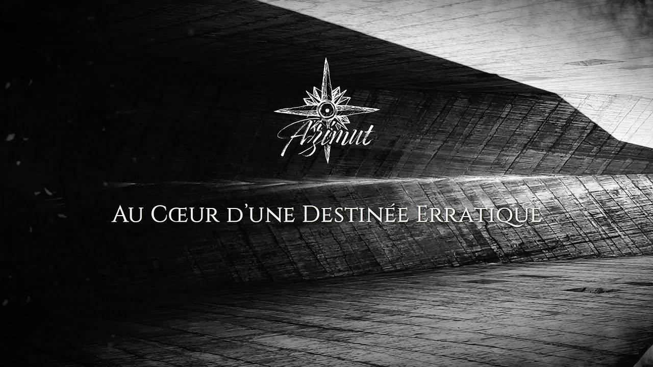 Azimut, c'est ton destin ! - Au Coeur d’une Destinée Erratique (actualité) Azimut, c'est ton destin ! - Au Coeur d’une Destinée Erratique (actualité)