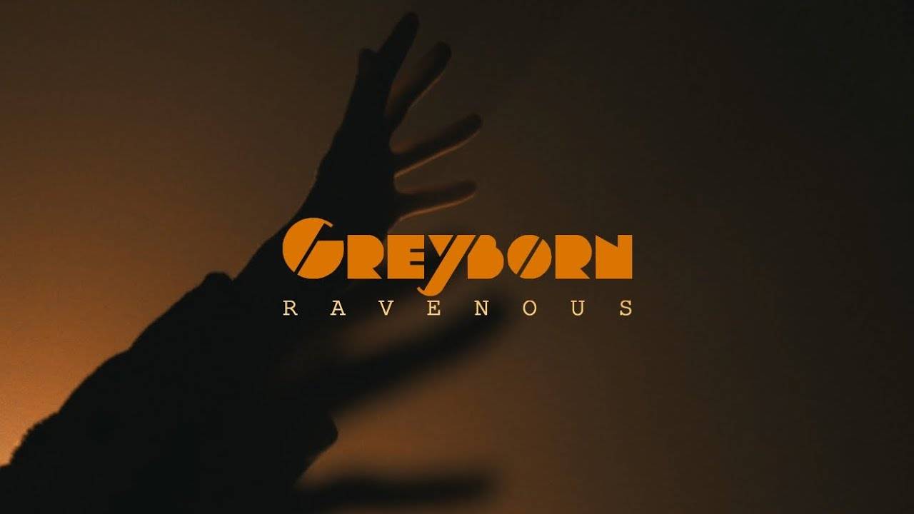 Greyborn va core bien - Ravenous (actualité) Greyborn va core bien - Ravenous (actualité)