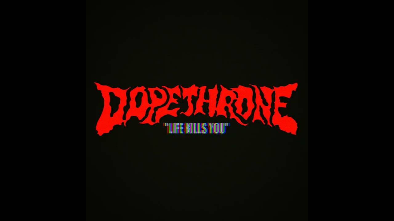 Dopethrone tué par la vie - Life Kills You (actualité) Dopethrone tué par la vie - Life Kills You (actualité)