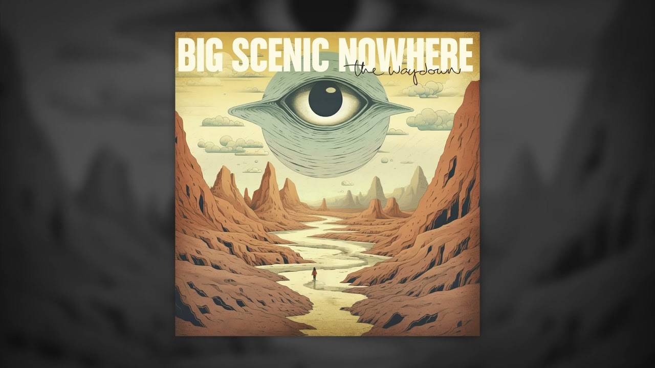Big Scenic Nowhere sur une bonne pente - The Waydown (actualité)
