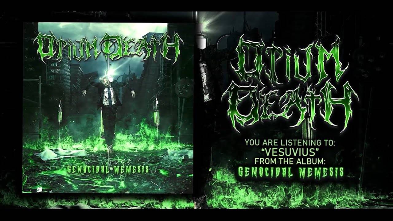 Opium Death c'est volcanique - “Vesuvius (actualité)
