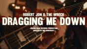Robert Jon & The Wreck se font draguer - Dragging Me Down