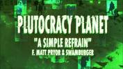 Plutocracy Planet ne se prend pas la tête  avec ses refrains - “A Simple Refrain”