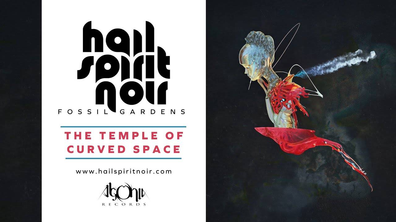 Hail Spirit Noir adore les courbes - The Temple Of Curved Space