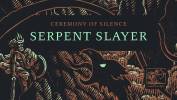 Ceremony of Silence du thrash à écailles ? - Serpent Slayer