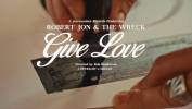 Robert Jon & The Wreck  c'est que l'amour - Give Love
