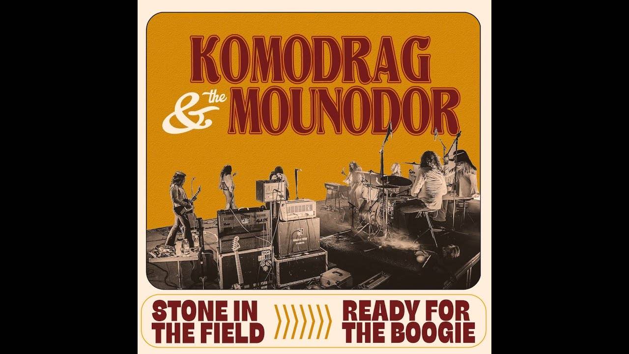 Komodrag and The Mounodor danse le boogie défoncé dans un champ - Stone In The Field & Ready For The Boogie (actualité) Komodrag and The Mounodor danse le boogie défoncé dans un champ - Stone In The Field & Ready For The Boogie (actualité)
