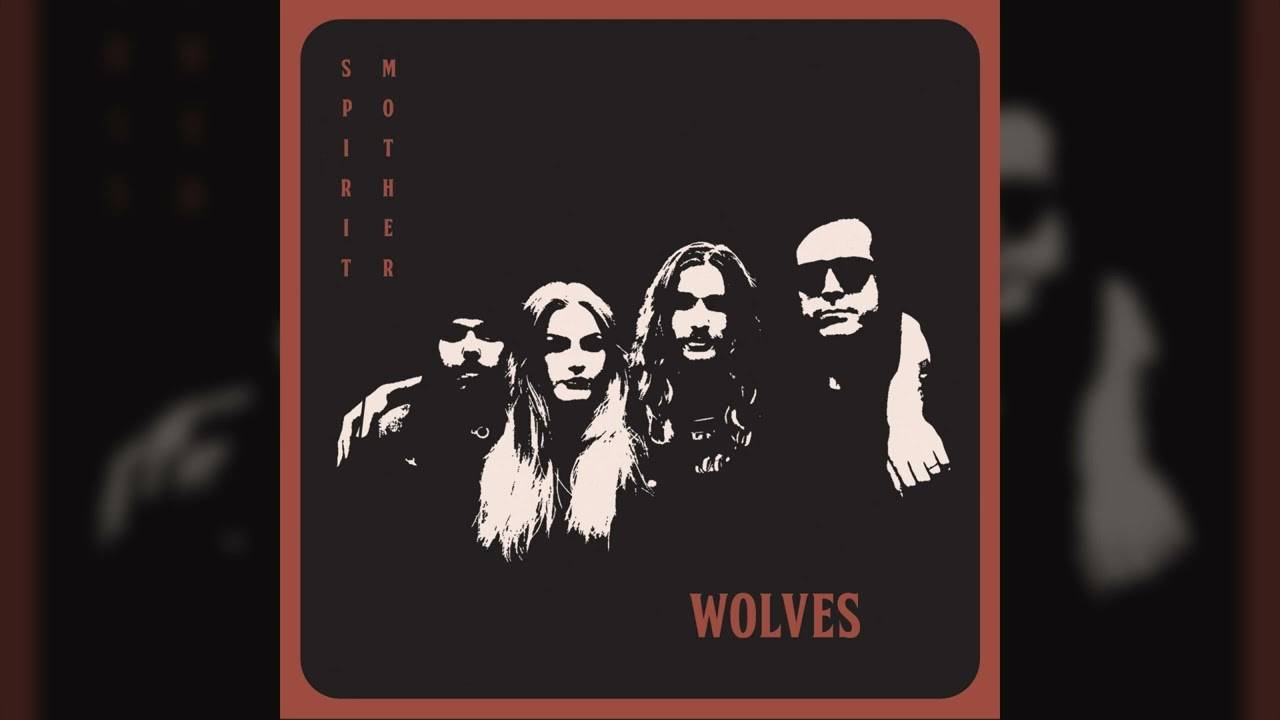 Spirit Mother crie aux Loups - Wolves (actualité)
