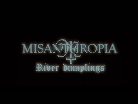 Misanthropia down by the river side - River Dumplings (actualité)
