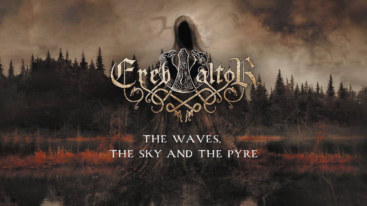 Ereb Altor le pire c'est les vagues de whisky - The Waves, The Sky And The Pyre