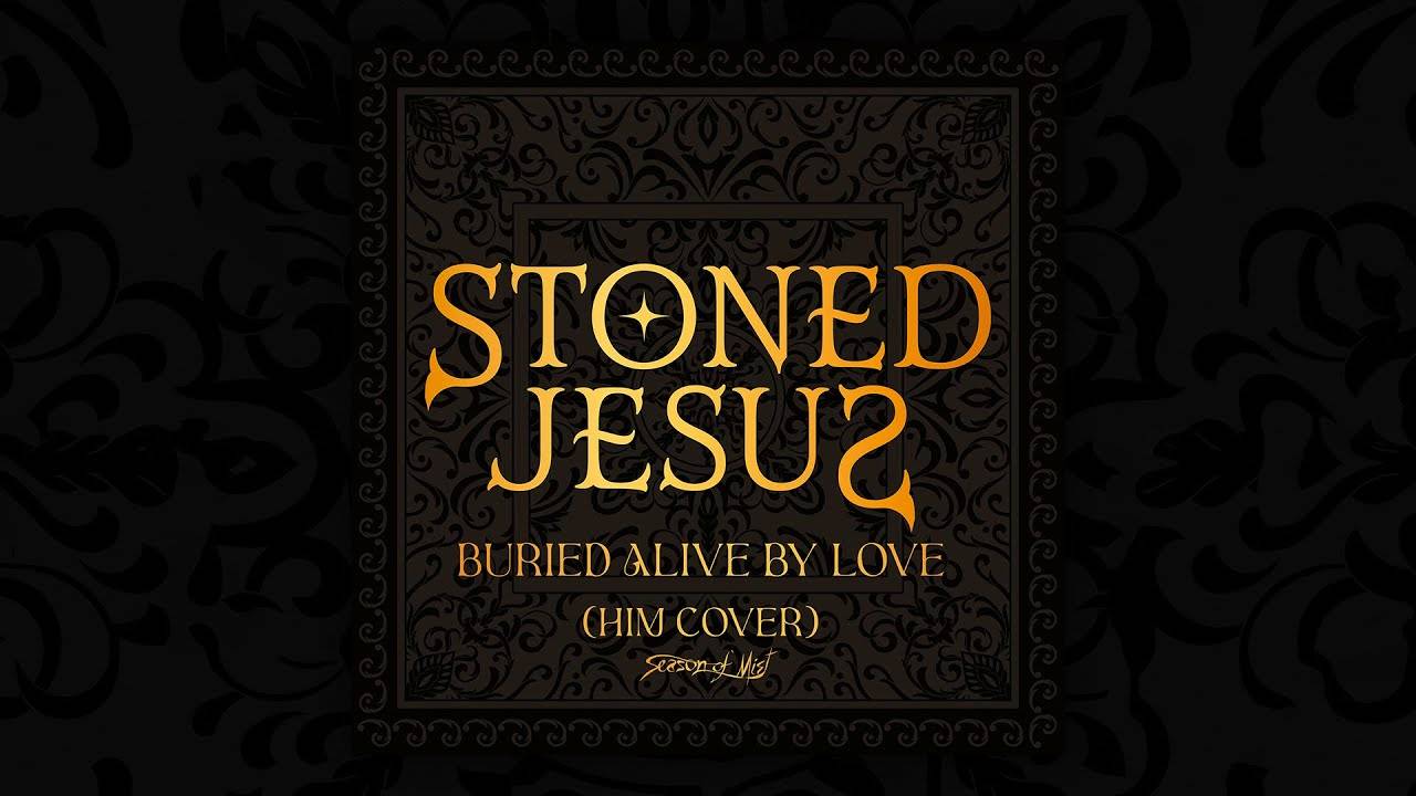 C'est trop d'amour pour Stoned Jesus - Buried Alive By Love