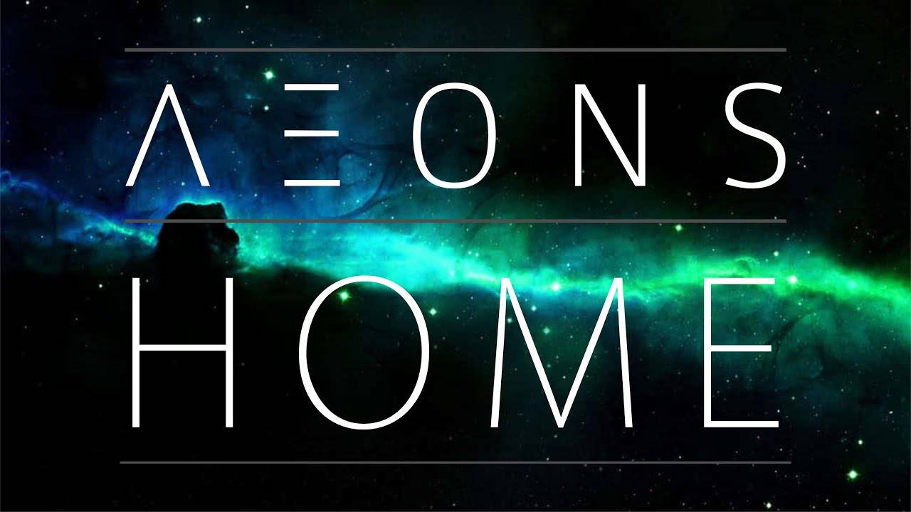 Aeons rentre à la maison - Home (actualité)