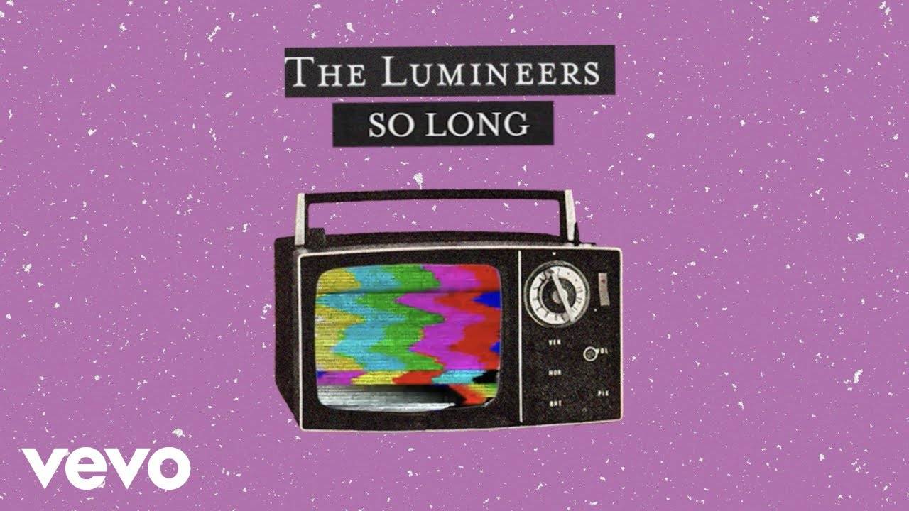The Lumineers  a un truc long - “You’re All I Got” et “So Long” (actualité)