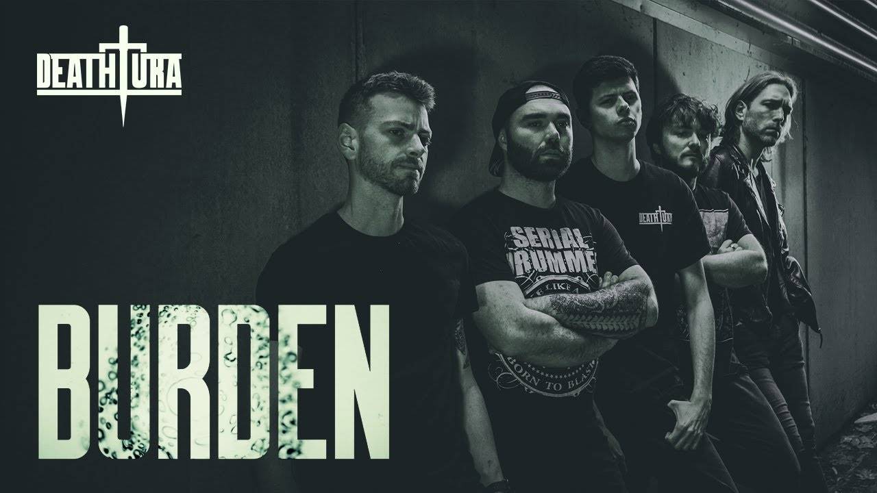 Deathtura (ap)porte du lourd - Burden