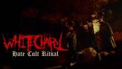 Whitechapel n'aime pas les rituels- Hate Cult Ritual