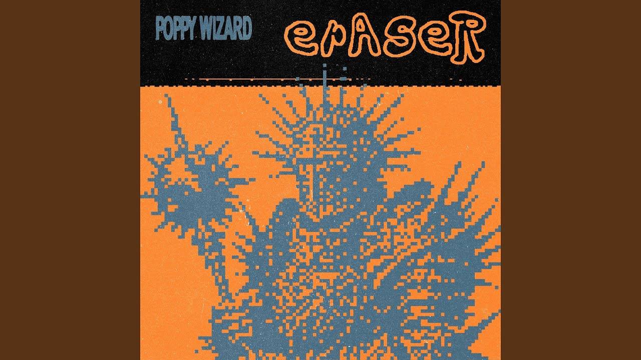Poppy Wizard sort sa gomme - Eraser (actualité)
