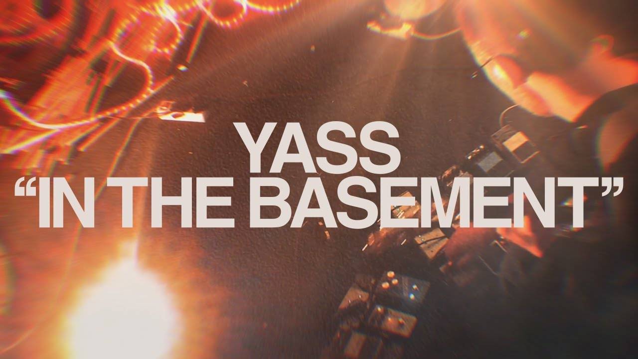 Yass retour à la base - In The Basement (actualité)