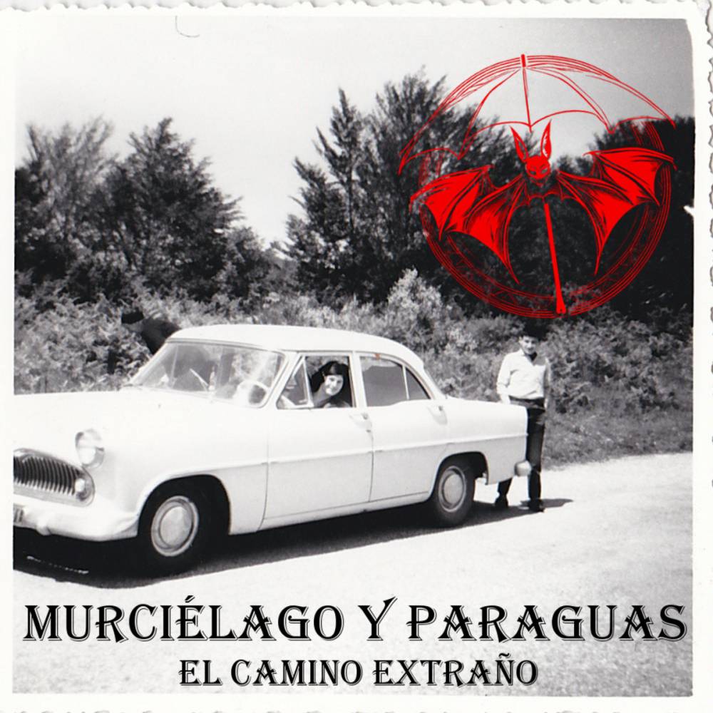 Murciélago y Paraguas c'est extra - El Camino Extraño (actualité)
